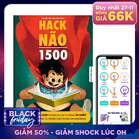 Hack Não 1500 - sách tự học từ vựng theo chủ đề, đi kèm App dạy phát âm của người bản xứ và 4 buổi học Livestream mỗi tuần - tự tin đọc hiểu và giao tiếp tiếng Anh, luyện siêu trí nhớ sau 50 ngày