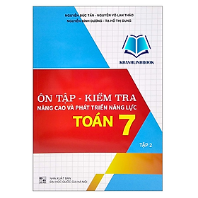 Sách Ôn Tập - Kiểm Tra Nâng Cao Và Phát Triển Năng Lực Toán 7 - Tập 2