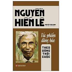 Nguyễn Hiến Lê - Tác Phẩm Đăng Báo: Theo Dòng Thời Cuộc