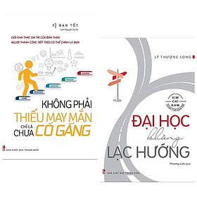 Combo Sách Cho Cuộc Sống Của Bạn Trở Nên Hoang Hảo Nhất:  Không Phải Thiếu May Mắn Chỉ Là Chưa Cố Gắng + Đại Học Không Lạc Hướng - (Sách Hấp Dẫn / Tặng Kèm Postcard Greenlife)