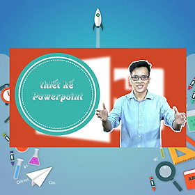Khóa Học Thiết Kế Powerpoint Chuyên Nghiệp