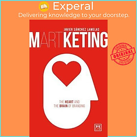 Sách - Martketing: The Heart and Brain of Branding 2016 by Javier Sanchez Lamelas (UK edition, paperback)