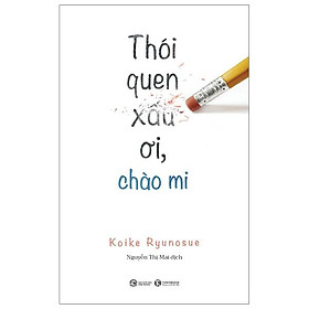 Thói quen xấu ơi, chào mi