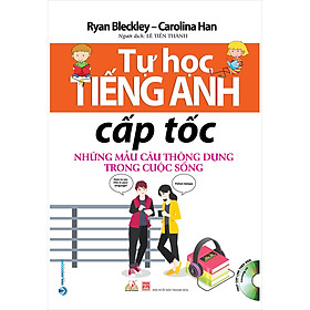 Sách Tự Học Tiếng Anh Cấp Tốc - Những Mẫu Câu Thông Dụng Trong Cuộc Sống