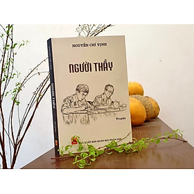 NGƯỜI THẦY - NGUYỄN CHÍ VỊNH