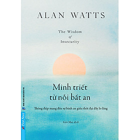 Sách Minh Triết Từ Nỗi Bất An - First News