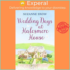 Sách - Wedding Days at Halesmere House : A heartwarming feel-good romance by Suzanne Snow (UK edition, paperback)