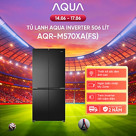 Tủ lạnh Aqua Inverter 506 lít 4 cánh AQR-M570XA(FS) - Bảo hành 2 năm - Freeship toàn quốc - Hàng chính hãng