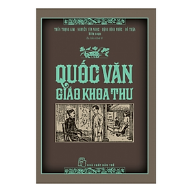 Quốc văn giáo khoa thư – Những bài học hay về đạo đức, lối sống