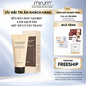 Sữa Rửa Mặt Tạo Bọt, Tẩy Trang, Làm Sạch Sâu Và Siêu Giữ Ẩm Mirum 120ml - Mirum Super Aqua Deep Cleansing Foam