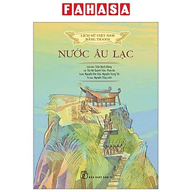 Lịch Sử Việt Nam Bằng Tranh - Nước Âu Lạc Bản Màu