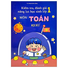 Kiểm Tra, Đánh Giá Năng Lực Học Sinh Lớp 1 Môn Toán - Học Kì 2