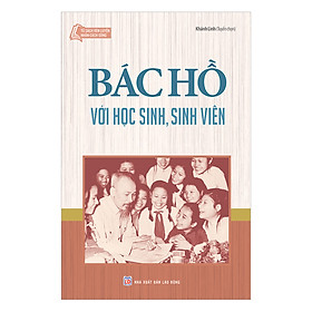 Bác Hồ Với Học Sinh , Sinh Viên