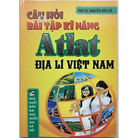 [Download Sách] Câu hỏi bài tập kĩ năng Atlat Địa lí Việt Nam