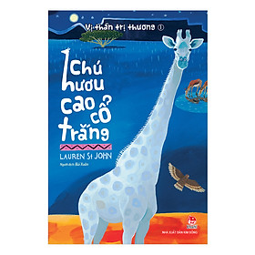 Nơi bán Vị Thần Trị Thương 1: Chú Hươu Cao Cổ Trắng  - Giá Từ -1đ