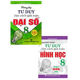 Combo Phương Pháp Tư Duy Tìm Cách Giải Toán: Đại Số 8 + Hình Học 8 (Bộ 2 Cuốn) _HA