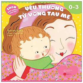 Sách Yêu Thương Từ Vòng Tay Mẹ (Ehon Nuôi Dưỡng Cảm Xúc)