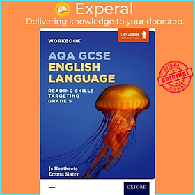 Sách - AQA GCSE English Language: Reading Skills Workbook- Targeting Grade 5 by Jo Heathcote (UK edition, paperback)