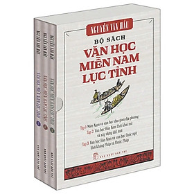 BỘ SÁCH VĂN HỌC MIỀN NAM LỤC TỈNH: Miền Nam Và Văn Học Dân Gian Địa Phương, Văn Học Hán Nôm Thời Khai Mở Và Xây Dựng Đất Mới, Văn Học Hán Nôm Và Văn Học Quốc Ngữ Thời Kháng Pháp Và Thuộc Pháp - Nguyễn Văn Hầu - NXB Trẻ