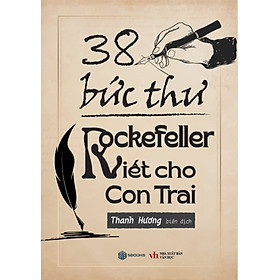 38 Bức Thư Rockefeller Viết Cho Con Trai (Sbooks) 	