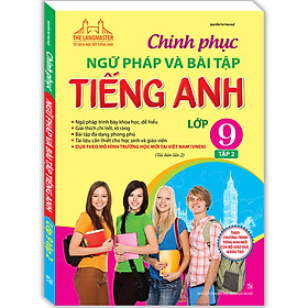 Sách The Langmaster - Chinh Phục Ngữ Pháp Và Bài Tập Tiếng Anh Lớp 9 Tập 2 (Tái Bản)