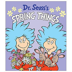 Dr. Seuss s Spring Things Dr. Seuss s Things Board Books