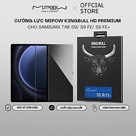 Miếng dán cường lực Mipow Kingbull Premium HD cho Samsung Tab S9/ S9 FE/ S9 FE+ - Hàng chính hãng