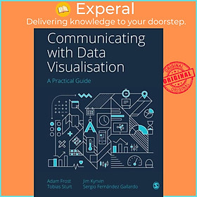 Sách - Communicating with Data Visualisation - A Practical Guide by Jim Kynvin (UK edition, paperback)