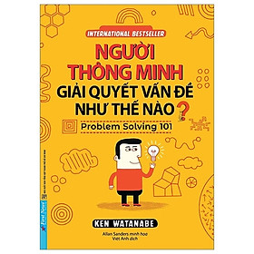 Sách Người Thông Minh Giải Quyết Vấn Đề Như Thế Nào? (Tái Bản 2019)