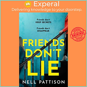 Sách - Friends Don't Lie by Nell Pattison (UK edition, paperback)