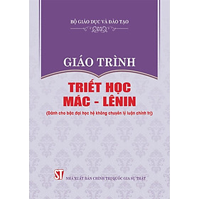 Giáo trình Triết học Mác - Lênin (Dành cho bậc đại học hệ không chuyên lý luận chính trị) - Nhà Xuất Bản Chính Trị Quốc Gia Sự Thật