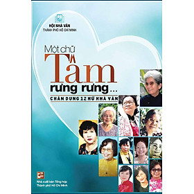 Một Chữ Tâm Rưng Rưng - Chân Dung 12 Nữ Nhà Văn