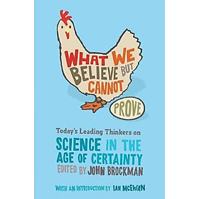 What We Believe but Cannot Prove