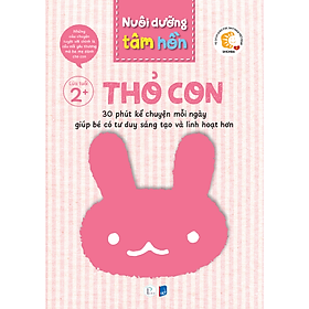 Sách Nuôi dưỡng tâm hồn - Bộ Thỏ Con (Lứa tuổi 2+)