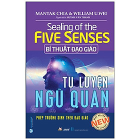 Sealing Of The Five Senses – Bí Thuật Đạo Giáo – Tu Luyện Ngũ Quan