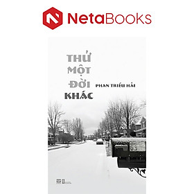 Thử Một Đời Khác - Phan Triều Hải