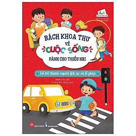 Bách Khoa Thư Về Cuộc Sống Dành Cho Thiếu Nhi - Để Trở Thành Người Lịch Sự Và Lễ Phép