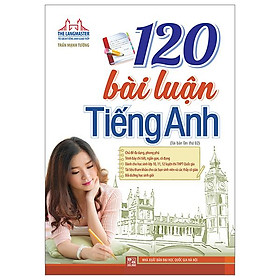 120 Bài Luận Tiếng Anh (Tái Bản 2023)