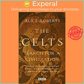 Sách - Celts, The - Search for a Civilisation by Alice Roberts (UK edition, paperback)