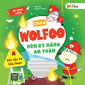 Sách Cùng WOLFOO Rèn Kỹ Năng An Toàn - Khi xảy ra hỏa hoạn