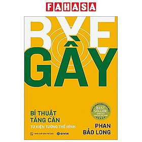 Sách - Bye Gầy - Bí Thuật Từ Kiện Tướng Thể Hình
