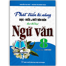 Sách - phát triển kĩ năng đọc - hiểu và viết văn bản theo thể loại môn ngữ văn 8