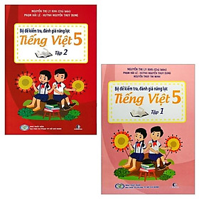 Combo Bộ Đề Kiểm Tra, Đánh Giá Năng Lực Tiếng Việt 5: Tập 1 Và 2 (Bộ 2 Tập)