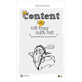 Combo Content Đúng Là King + Content Marketing Trong Kỷ Nguyên 4.0 + Content Hay Nói Thay Nước Bọt - Bí Quyết Thành Công Của Content Creator