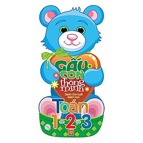 Gấu Con Thông Minh - Dành Cho Trẻ Mầm Non - Toán 1-2-3 (Tái Bản 2023)
