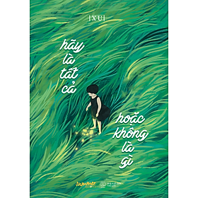 Hãy Là Tất Cả, Hoặc Không Là Gì - Xu