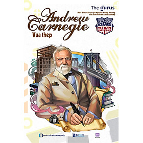 Sách Đại tư bản Mỹ: Andrew Carnegie - Vua thép