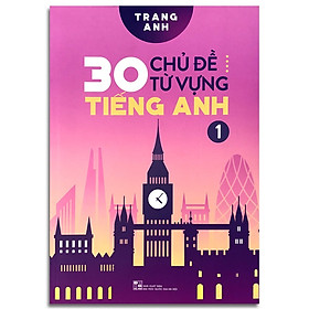 Hình ảnh ￼Sách - 30 chủ đề từ vựng Tiếng Anh Tập 1