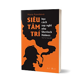 Cuốn sách: Siêu Tâm Trí - Học Cách Suy Nghĩ Như Sherlock Holmes