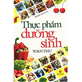 Thực Phẩm Dưỡng Sinh Toàn Thư - Vanlangbooks